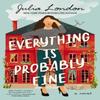 Everything Is Probably Fine by Julia London Paperback Book 9781400245765