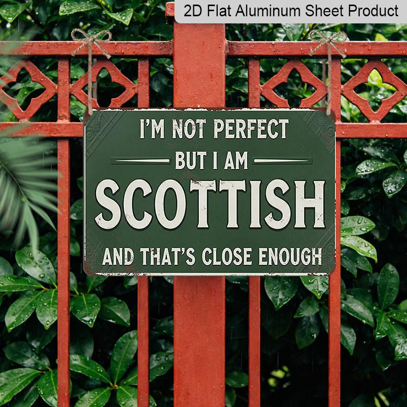 2D Flat, 1pc Scottish Pride Wall Sign "I'm Not Perfect But I Am Scottish" - Funny Scottish Humor Artificial Aluminium Plaque with Scottish Flag