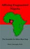 Книга Affixing Fragmented Nigeria: the Scramble for Africa Must Stop : The Scramble for Africa Must Stop