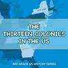 Книга The Thirteen Colonies In The US : 3rd Grade US History Series