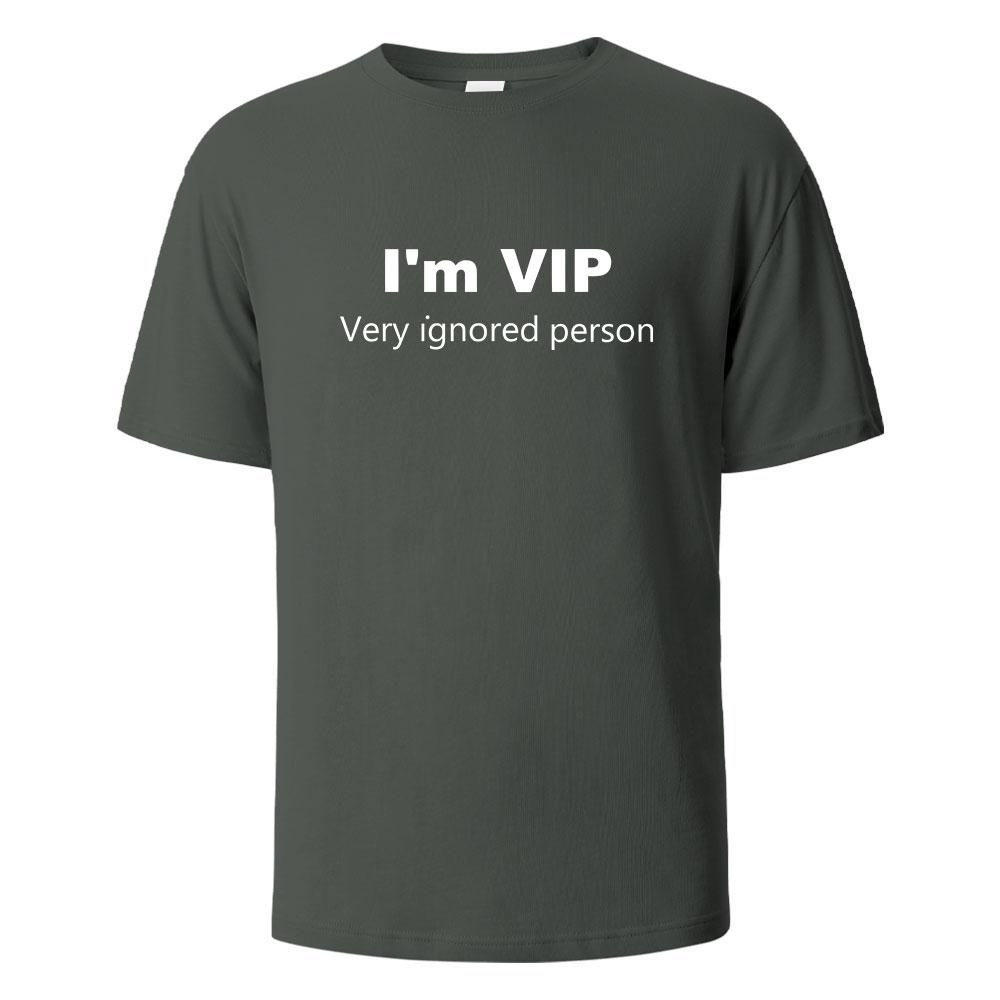 cotton I’m VIP Funny Letter Printing T-shirt For Men Wowen 100% Cotton Summer Breathable Tops O-neck Oversize Basic Tees Men's Clothing