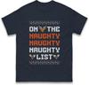 On The Naughty List Funny Santa Christmas T Shirt Xmas Ugly Christmas T Shirt