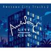 CD AWESOME CITY CLUB - Awesome City Tracks 2 VICL64421 Connectone 2015 Japan Soul/Funk Used