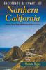 The Backroads & Byways of Northern California : Drives, Day Trips and Weekend Excursions : 0 Book
