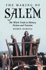 Книга The Making of Salem : The Witch Trials In History, Fiction and Tourism
