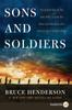 The Sons And Soldiers The Untold Story Of The Jews Who Escaped The Nazis And Return by Bruce Henderson - Paperback Book