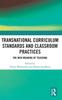 Книга Transnational Curriculum Standards and Classroom Practices : The New Meaning of Teaching