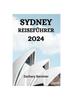 Книга Sydney Reisefuhrer 2024 : Der Ultimative Leitfaden Und Tipps, Wo Man In Sydney Ubernachten, Was Man Unternehmen, Was Man Essen Kann Und Vieles Mehr