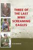 Книга Three of the Last WWII Screaming Eagles