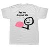 Funny Hey You Dropped This Brain T Shirts Graphic Cotton Streetwear Short Sleeve Birthday Gifts Summer Sarcasm Joke T-shirt