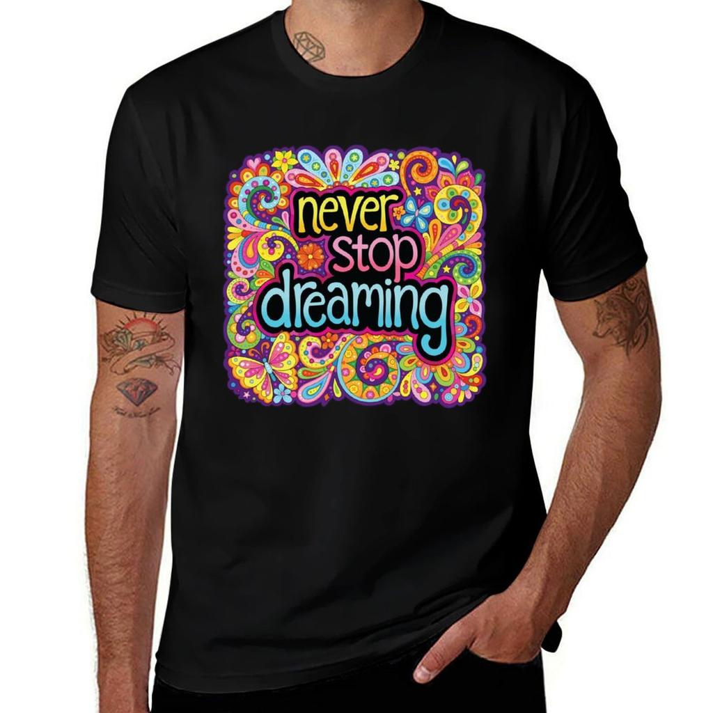 Never Stop Dreaming Tshirt Work Outdoor Short Sleeve Tee