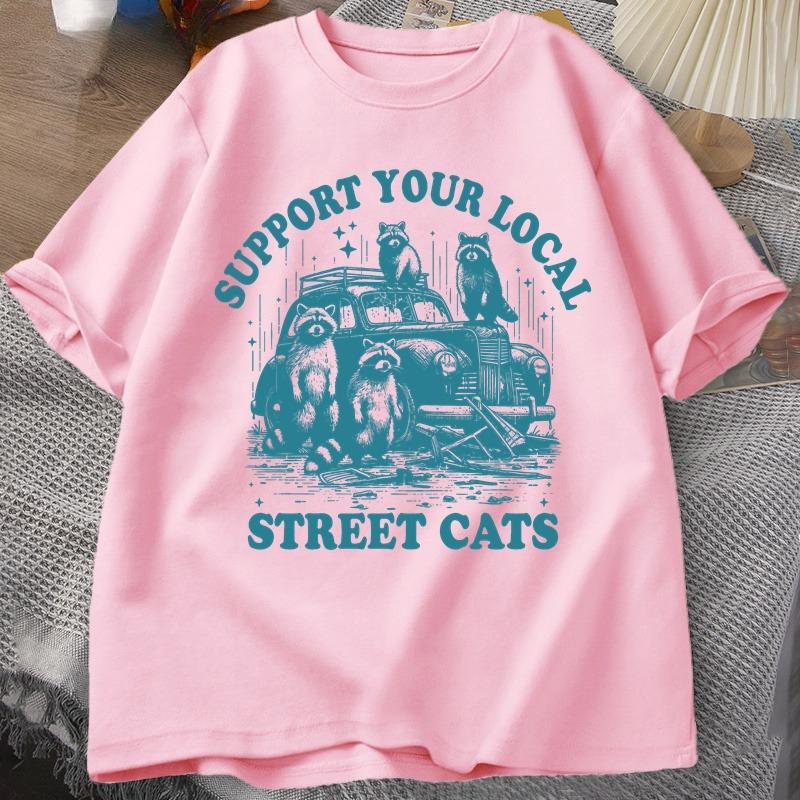 Support Your Local Street Cat Tshirt Funny Raccoon Lover Cartoon T Shirt Summer Cotton Short Sleeve Male Clothes Streetwear