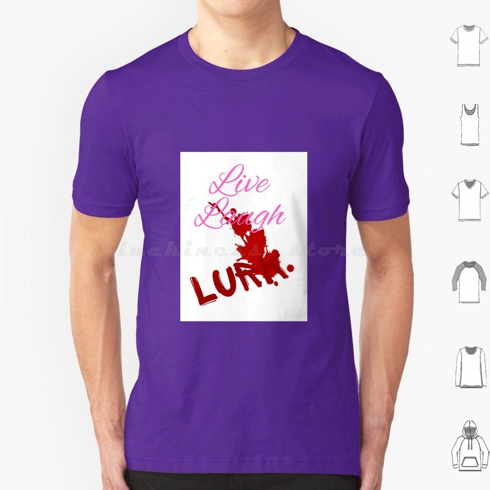 Live Laugh Lurk Футболка Мужская Женская Детская 6xl Livelaughnotlove Lurk Lurking Человек-мотылек