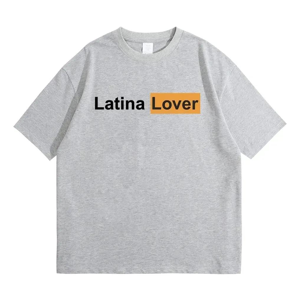 Футболка с графическим принтом Latina Lover для мужчин и женщин, повседневная, свободная, большого размера, с коротким рукавом, забавная футболка с мемами, мужская, из чистого хлопка