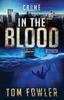 Книга In The Blood A Ct Ferguson Crime Novel 9 The Ct Ferguson Mysteries by Tom Fowler - Paperback