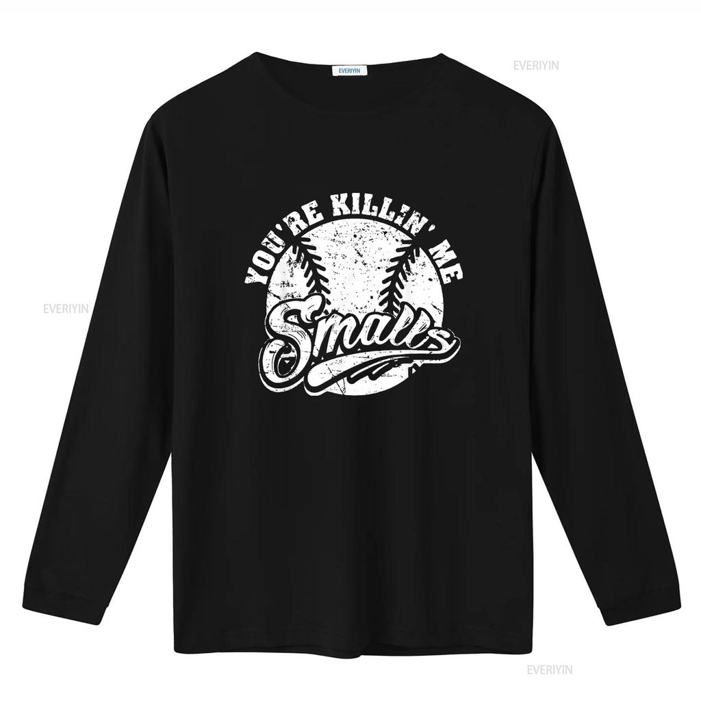 Cool You re Killin Me Smalls Mens T Shirt For Softball Enthusiast Black M vintage Washed Versatile Top For Everyday Wear Unisex