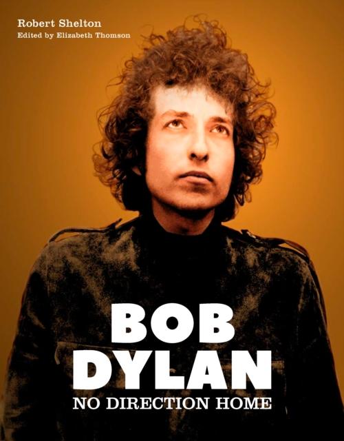 The Bob Dylan : No Direction Home (Illustrated Edition) Book