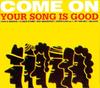 CD YOUR SONG IS GOOD - Come On KAKU02 Kakubarhythm 2002 Япония Джаз Б/У