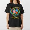 Let Kindness Bloom Floral Heart Wildflowers Inspirational T-Shirt Positive Vibes