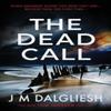 The Dead Call by J M Dalgliesh Paperback Book 9781800801608