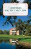 Книга Historic South Carolina : A Tour of the State's Top National Landmarks