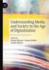 The Understanding Media and Society In the Age of Digitalisation Book