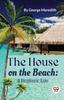 Книга The House On the Beach : A Realistic Tale