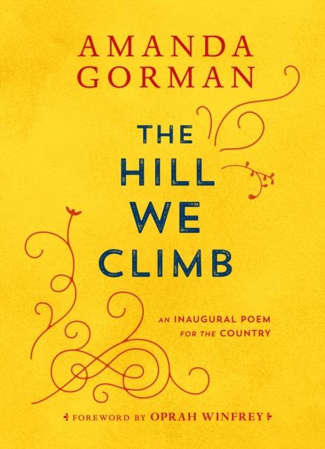 The The Hill We Climb : An Inaugural Poem for the Country Book