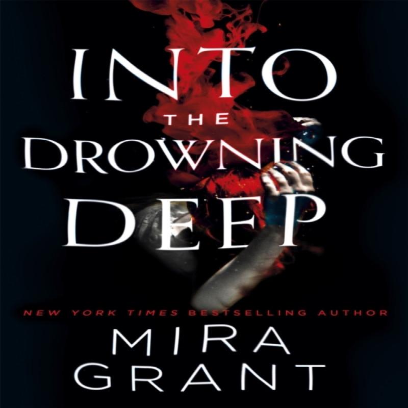 Into the Drowning Deep by Mira Grant Paperback Book 9780356508108
