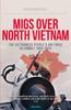 Книга MiGs Over North Vietnam : The Vietnamese Peoples Airforce In Combat 1965 - 1975