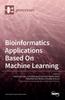 Книга Bioinformatics Applications Based On Machine Learning