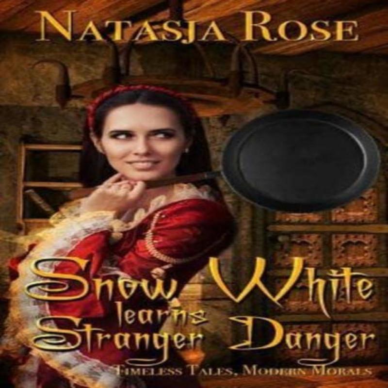 Snow White Learns Stranger Danger by Natasja Rose Paperback Book 9780994388964