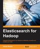 Книга Elasticsearch for Hadoop