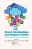 The Cloud Computing and Digital Media : Fundamentals, Techniques, and Applications Book