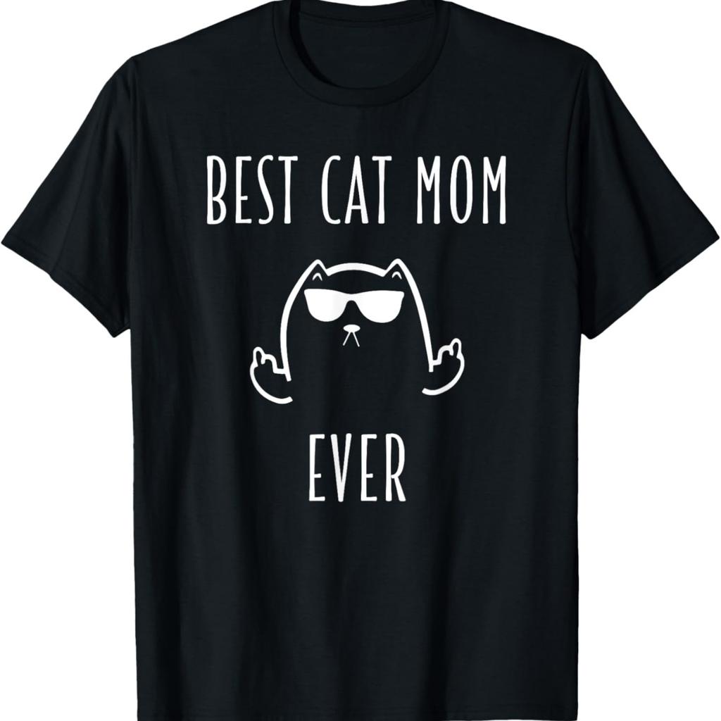 Funny Cat Gifts Best Cat Mom Ever Rude Cat Lovers Cat Memes T-Shirt