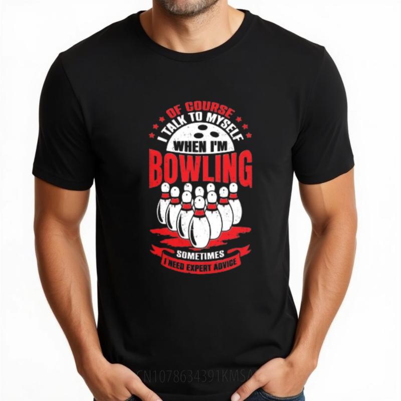 Rock Unisex Round Neck T Shirt Unisex Of Course I Talk To Myself When Im Bowling Sometimes I Need Expert Advice Everyday Unisex
