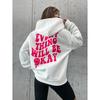 Every Thing Will Be Okay Creative Letter Hoody Female Casual Pocket Hoodie Fashion Loose Clothes Warm Comfortable Pullover