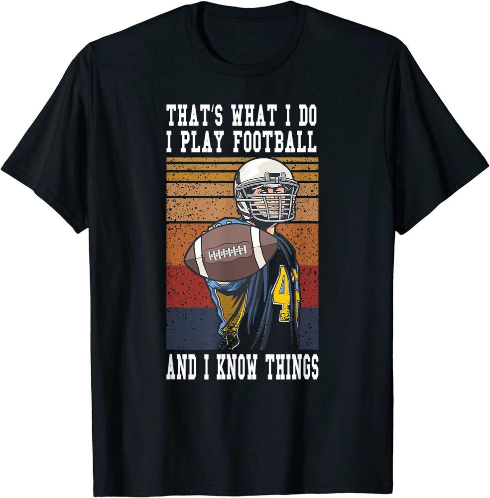 That'S What I Do I Play Football And I Know Things Fantasy Unisex T-Shirt