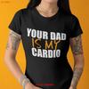 Your Dad Is My Cardio Funny Unisexs T Shirt Gag Gift Gym For Her Vintage Washed Slightly Stretched Soft Streetwear