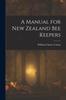Книга A Manual for New Zealand Bee Keepers