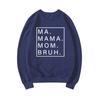 Ma Mama Mom Bruh Sweatshirt Funny Mom Hoodie Mama Sweatshirts Women Long Sleeve Pullover Mother's Day Gift Mom Life Hoodies