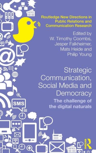 The Strategic Communication, Social Media and Democracy : The Challenge of the Digital Naturals Book