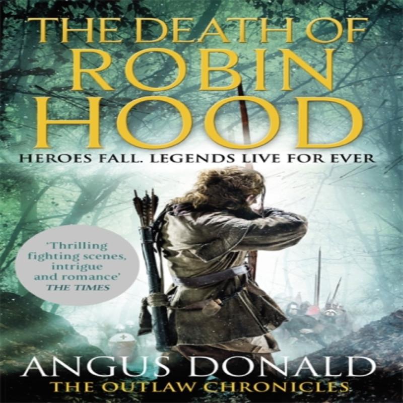The Death of Robin Hood by Angus Donald Paperback Book 9780751552003