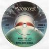 7-дюймовая пластинка DONNA MARIE NEWMAN - Born Too Late MOON8 Mooncrest 1973 UK Поп Б/У