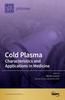Книга Cold Plasma : Characteristics and Applications In Medicine