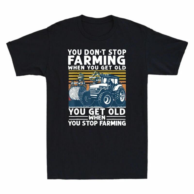 You Don't Stop Farming When You Get Old Funny Tractor Vintage Men's T Shirt Tee