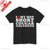 Hot Short Cougar Girlfriend Tshirt Funny Boyfriend Gift From Relationship Humor Couple Apparel Valentine Day Cotton Casual Tee