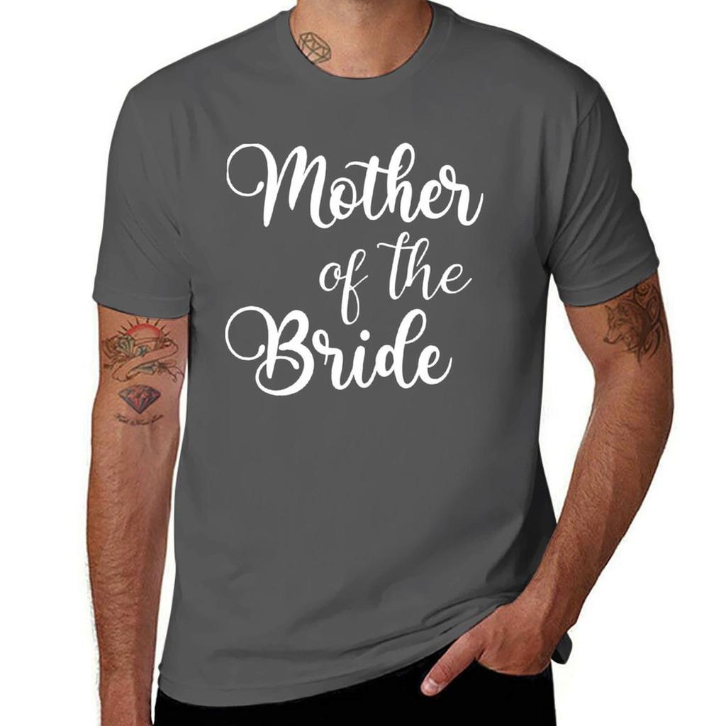 Copy of Mother Of The Bride T-Shirt men t shirt cotton 100% t shirts for man pack white t shirt custom print T-Shirt