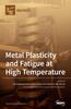 Книга Metal Plasticity and Fatigue At High Temperature