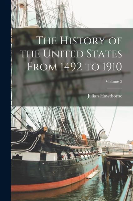 The The History of the United States From 1492 To 1910; Volume 2 Book